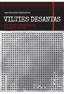 Vilties desantas. JAV radijotransliacijos į Sovietų Lietuv - Humanitas