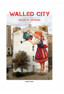 Walled City: The Artof the Mural - Humanitas