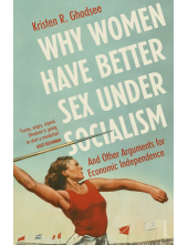 Why Women Have Better Sex Under Socialism - Humanitas