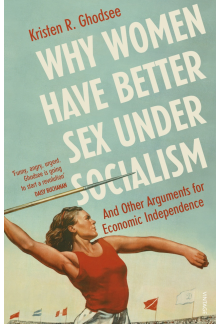 Why Women Have Better Sex Under Socialism - Humanitas