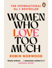 Women Who Love Too Much - Humanitas