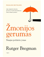 Žmonijos gerumas. Naujas požiūris į mus - Humanitas