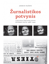 Žurnalistikos potvynis: Lietuvos žiniasklaidos sistemos kait - Humanitas