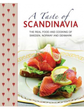 A Taste of Scandinavia : The R eal Food and Cooking of Noth C - Humanitas