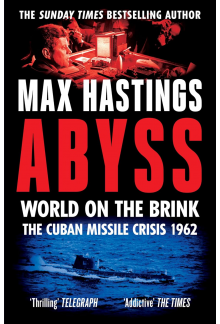 Abyss : World on the Brink, th e Cuban Missile Crisis 1962 - Humanitas