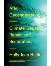 After Geoengineering : ClimateTragedy, Repair, and Restorat - Humanitas