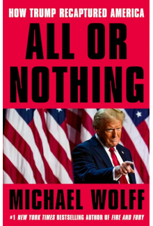 All or Nothing: How Trump Recaptured America - Humanitas