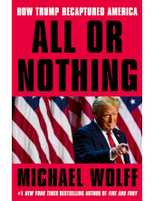 All or Nothing: How Trump Recaptured America - Humanitas