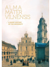 Alma Mater Vilnensis. Short history of the university - Humanitas