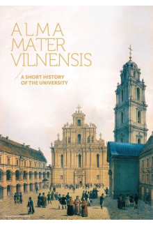 Alma Mater Vilnensis. Short history of the university - Humanitas