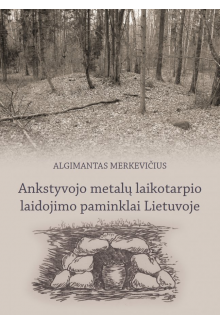 Ankstyvojo metalų laikotarpio laidojimo paminklai Lietuvoje - Humanitas