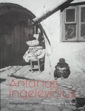 Antanas Ingelevičius. Fotografo archyvas / Photographer’s Archive - Humanitas