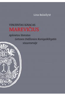 Vincentas Ignacas Marevičius Apšvietos literatas Lietuvos Didžiosios Kunigaikštystės visuomenėje - Humanitas