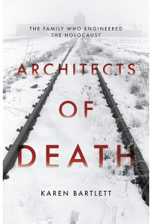 Architects of Death: The Family Who Engineered the Holocaust - Humanitas