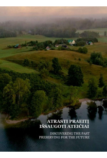 Atrasti praeitį. Išsaugoti ateičiai / Discovering the Past. Preserving for the Future - Humanitas