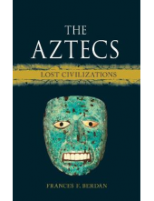 The Aztecs : Lost Civilizations - Humanitas