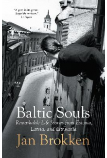 Baltic Souls: Remarkable Life Stories from Estonia, Latvia - Humanitas