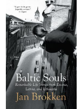 Baltic Souls: Remarkable Life Stories from Estonia, Latvia - Humanitas