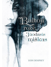 Baltoji rožė, juodasis miškas - Humanitas