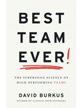 Best Team Ever: The Surprising Science of High-Performing Teams - Humanitas