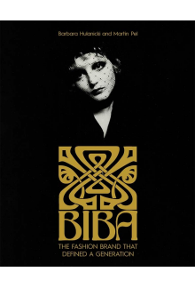 Biba: The Fashion Brand That Defined A Generation - Humanitas