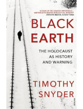 Black Earth: The Holocaust as History and Warning - Humanitas