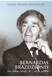 Bernardas Brazdžionis. Nuo Kelionės miražų iki ...už visų galaktikų - Humanitas