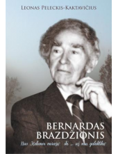 Bernardas Brazdžionis. Nuo Kelionės miražų iki ...už visų galaktikų - Humanitas