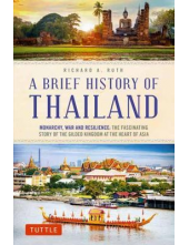 A Brief History of Thailand: M onarchy, War and Resilence - Humanitas