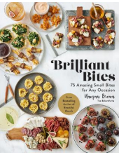 Brilliant Bites: 75 Amazing Sm all Bites for Any Occasion - Humanitas