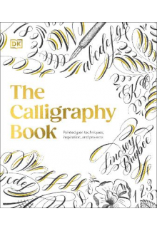 The Calligraphy Book : Pointed Pen Techniques, Inspiration - Humanitas