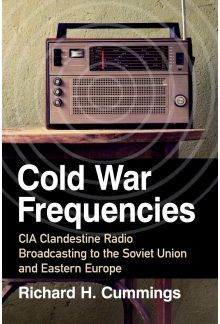 Cold War Frequencies: CIA Clan destine Radio Broadcasting to - Humanitas