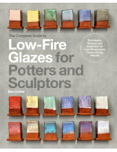 The Complete Guide to Low-Fire Glazes - Humanitas