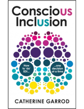 Conscious Inclusion : How to 'do' EDI, one decision at a time - Humanitas