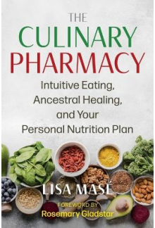 The Culinary Pharmacy : Intuitive Eating, Ancestral Healing - Humanitas