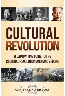 Cultural Revolution : A Captivating Guide to Mao Zedong and - Humanitas