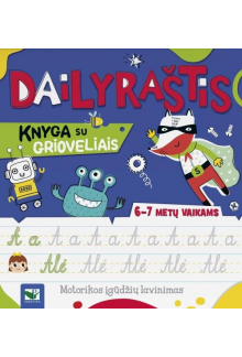 Dailyraštis. Knyga su grioveliais, 6–7 metų vaikams - Humanitas