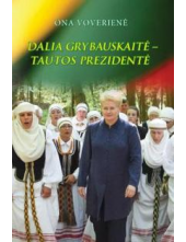 Dalia Grybauskaitė - tautos prezidentė - Humanitas