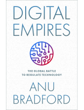 Digital Empires: The Global Battle to Regulate Technology - Humanitas