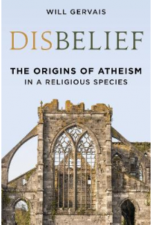 Disbelief : The Origins of Ath eism in a Religious Species - Humanitas