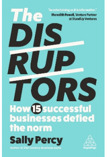 The Disruptors: How 15 Success ful Businesses Defied the Norm - Humanitas