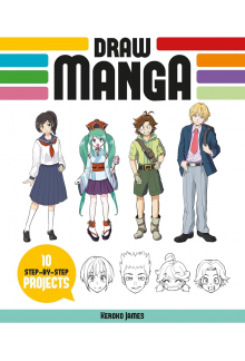 Draw Manga : 10 Step-by-Step Projects - Humanitas