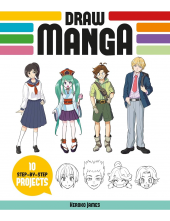 Draw Manga : 10 Step-by-Step Projects - Humanitas