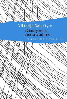 džiaugsmas dienų audime. fragm entinė humanistika - Humanitas