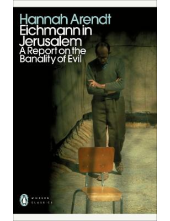 Eichmann in Jerusalem: A Repor t on the Banality of Evil - Humanitas