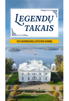 Legendų takais. 100 įdomiausių Lietuvos dvarų - Humanitas