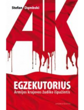 Egzekutorius. Armijoskrajovos žudiko išpažintis - Humanitas