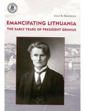 Emancipating Lithuania The early years of president Grinius - Humanitas