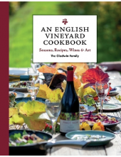 An English Vineyard Cookbook: Seasons, Recipes, Wines & Art - Humanitas