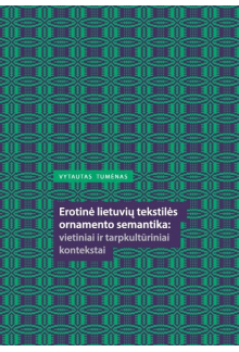 Erotinė lietuvių tekstilės ornamento semantika: vietiniai ir tarpkultūriniai kontekstai - Humanitas